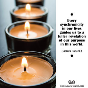 Every synchronicity in our lives guides us to a fuller revelation of our purpose in this world.