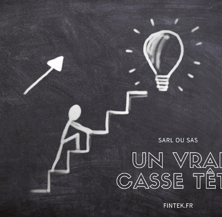 SARL OU SAS ? « Quelle est la forme juridique optimale ? » 3/3