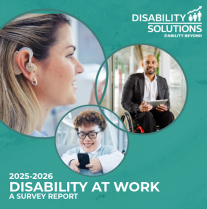 2025-2026 Disability At Work | A Survey Report | Disability Solutions