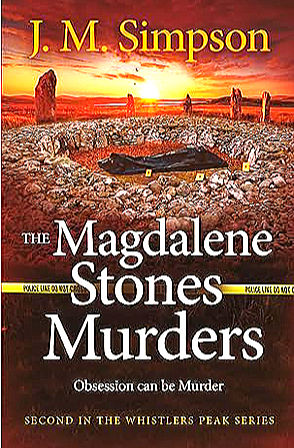 Book cover features a stone circle at sunset, police tape, and text: "J. M. Simpson, The Magdalene Stones Murders. Obsession can be Murder."