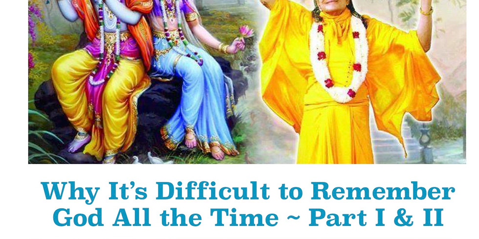 Why It's Diffcult to Remember God All the Time- Two Part Program with Swami Nikhlanand