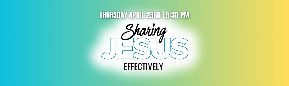 Sharing Jesus Effectively Class