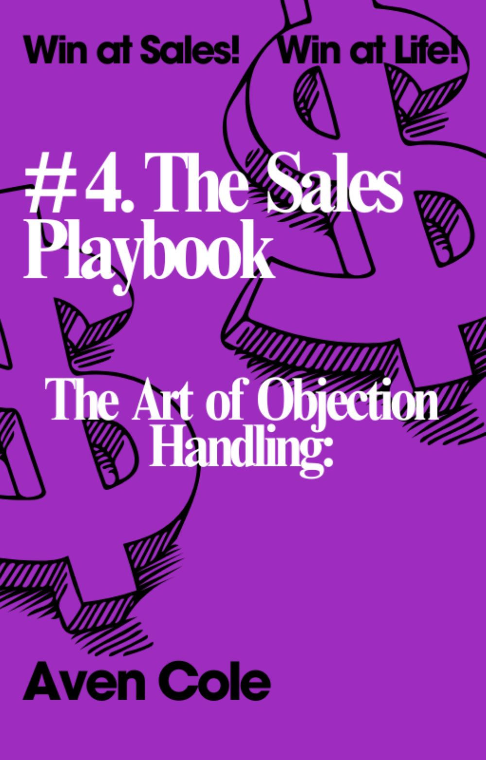 The Sales Playbook - The Art of Objection Handling