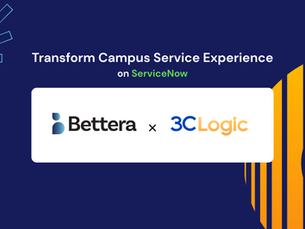 3CLogic and Bettera Announce Strategic Partnership to Transform Campus Service Experience on ServiceNow