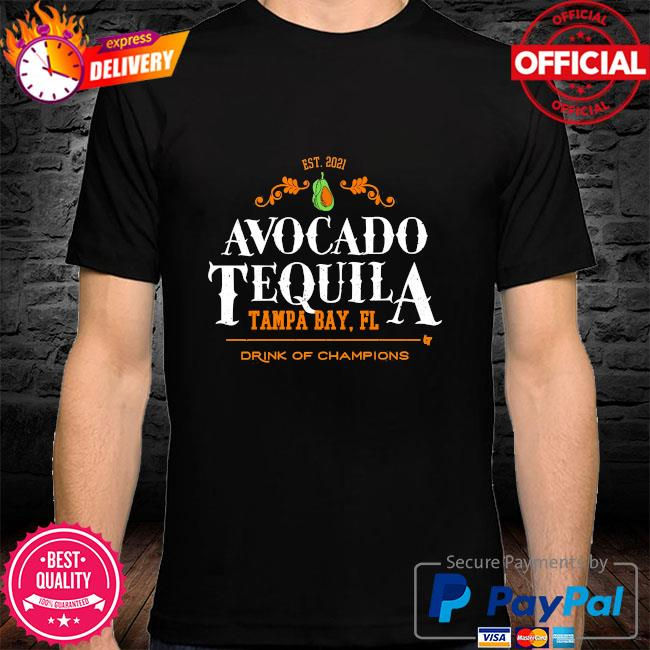 Mycheckoutshirts - Avocado tequila tampa bay florida drink of champions shirt