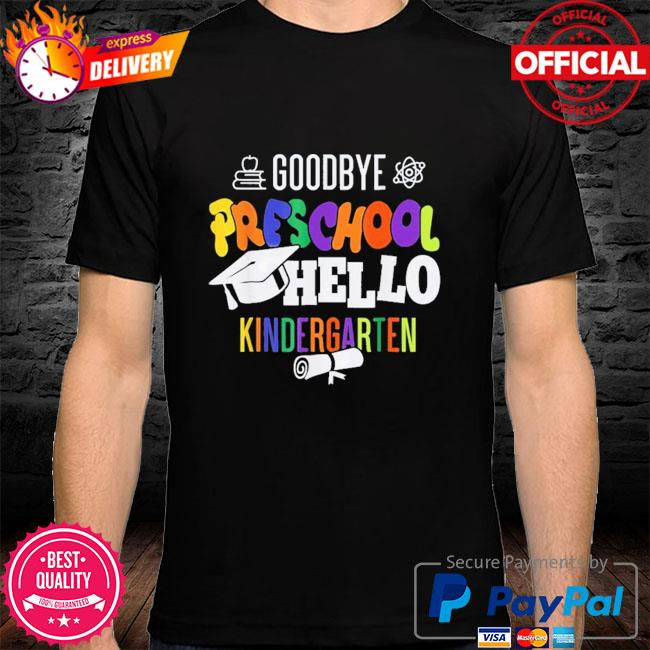 Mycheckoutshirts - Goodbye preschool hello kindergarten prek graduation party shirt