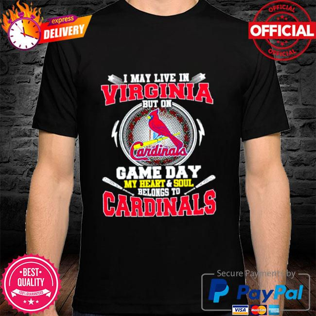 Mycheckoutshirts - I may live in virginia but on game day my heart and soul belongs to cardinals shi