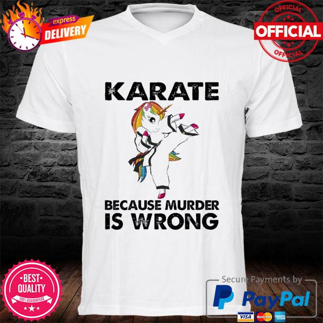 Mycheckoutshirts - Unicorn Karate because murder is wrong shirt