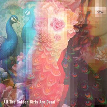 Andrea Wittgens // All The Golden Girls Are Dead