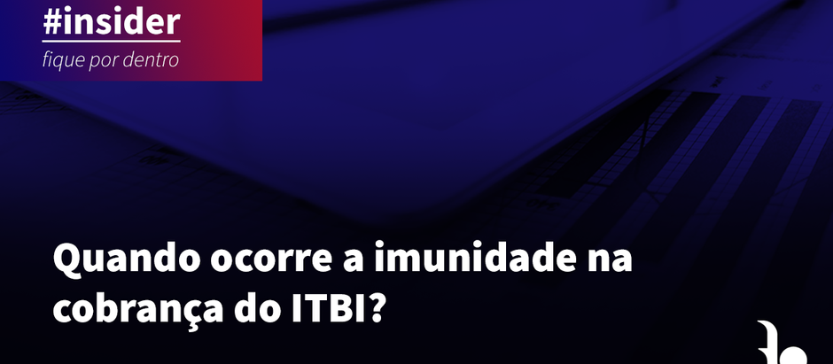 Quando ocorre a imunidade na cobrança do ITBI?
