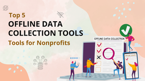 Top 5 Offline Data Collection Tools for Nonprofits