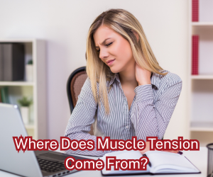 Where Does Muscle Tension Come From?