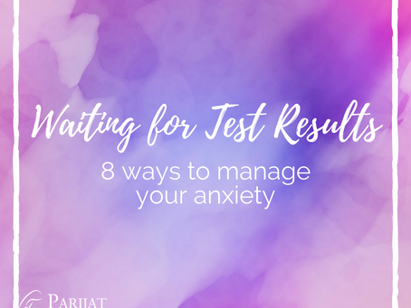 8 Ways to Cope with Anxiety While Waiting for Test Results