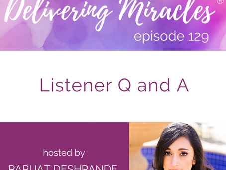 129: Listener Q and A