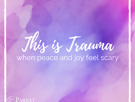 This Is Trauma: When Joy Feels Scary