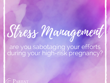How You Might Be Sabotaging Your Stress Management Efforts During Your High-Risk Pregnancy