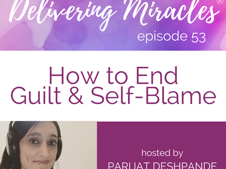 053: How to End Guilt and Self-Blame When You're Going Through Infertility or a High-Risk Pregna