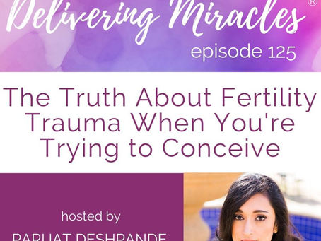 125: The Truth About Fertility Trauma When You're Trying to Conceive