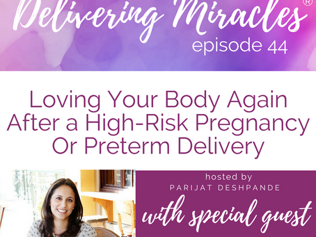 044: Loving Your Body Again After a High-Risk Pregnancy or Preterm Delivery