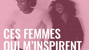 LES FEMMES QUI M'INSPIRENT AU QUOTIDIEN