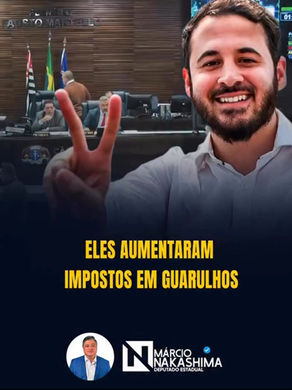ELES AUMENTARAM IMPOSTOS EM GUARULHOS