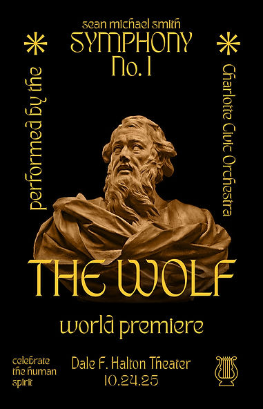 Golden bust of a bearded man on a black background. Text: "SYMPHONY No. 1 THE WOLF," "world premiere," and event details in elegant script. Composer Sean Smith's Symphony No 1 "The Wolf", debuts Friday Oct 24 at the Halton Theater in Charlotte, NC.