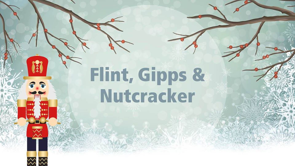 Flint, Gipps and Nutcracker
