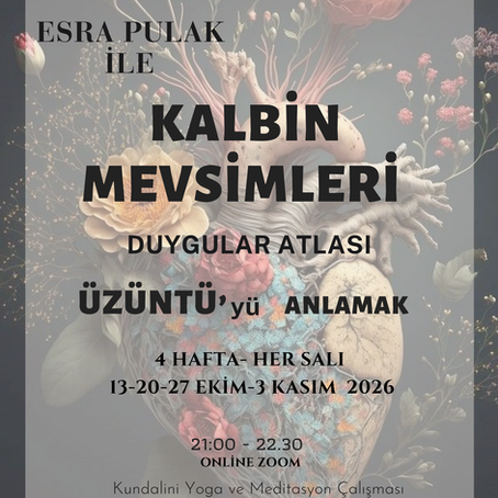 ESRA PULAK ile KALBİN MEVSİMLERİ DUYGULAR ATLASI