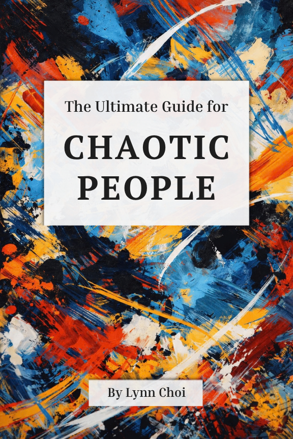 The Ultimate Guide for Chaotic People