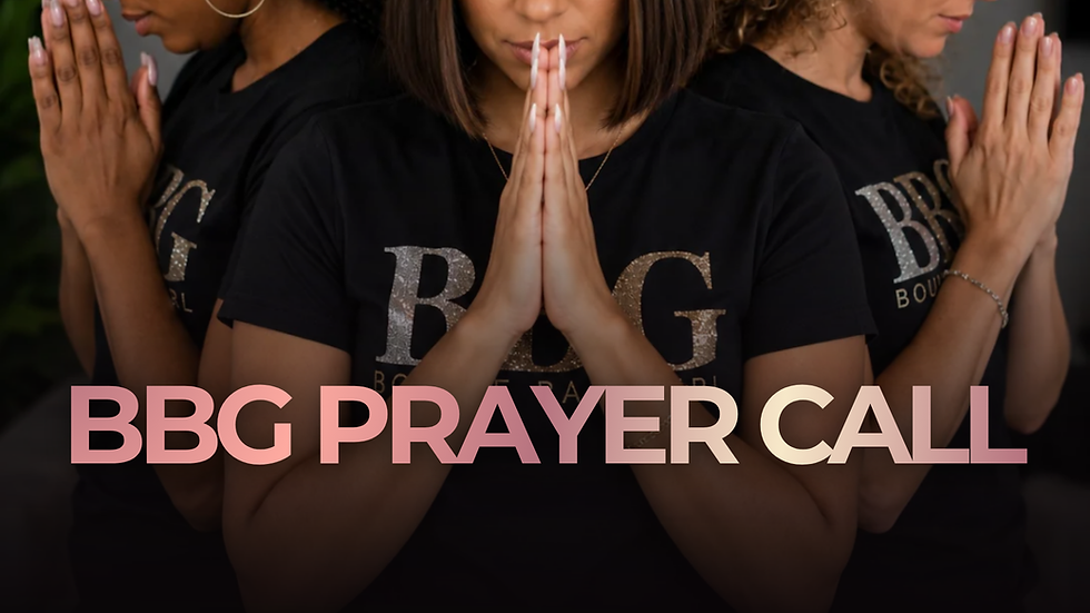 BBG Prayer Call
