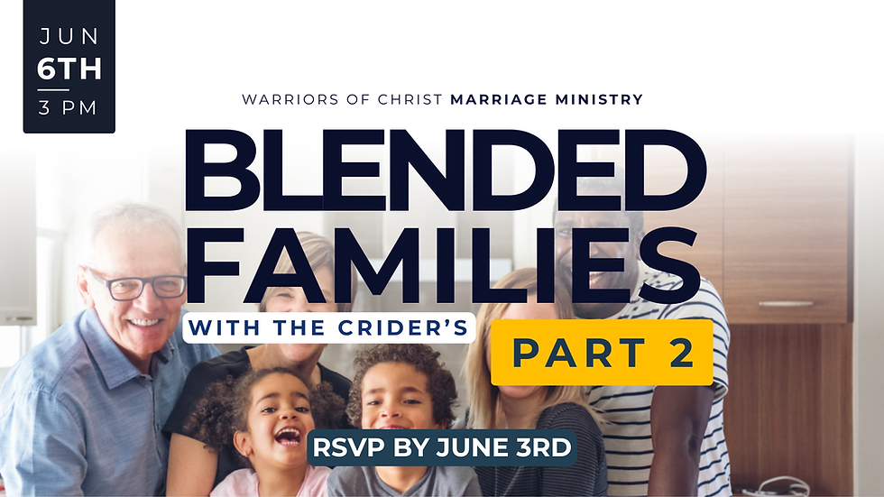 Blended Families Part 2 – Marriage Ministry Gathering
