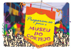 Preparem-se para o Museu do Cortejo!