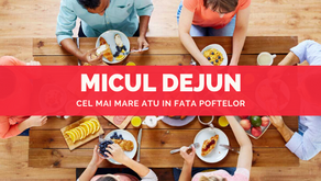 Micul Dejun - Cel mai mare atu al tau in fata poftelor!
