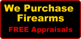 We Purchase Firearms Maine Gun Dealer Hermon, Maine Guns Wanted 