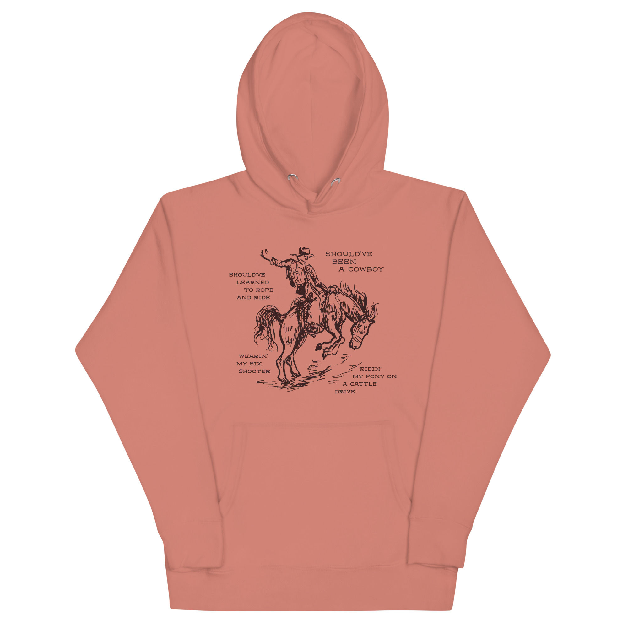 Should've Been a Cowboy - Unisex Hoodie