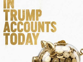 Take Advantage of a Trump Account Now