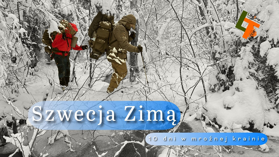 Wyprawa survivalowa w Szwecji – 10 dni w lodowym królestwie z LifeTrip