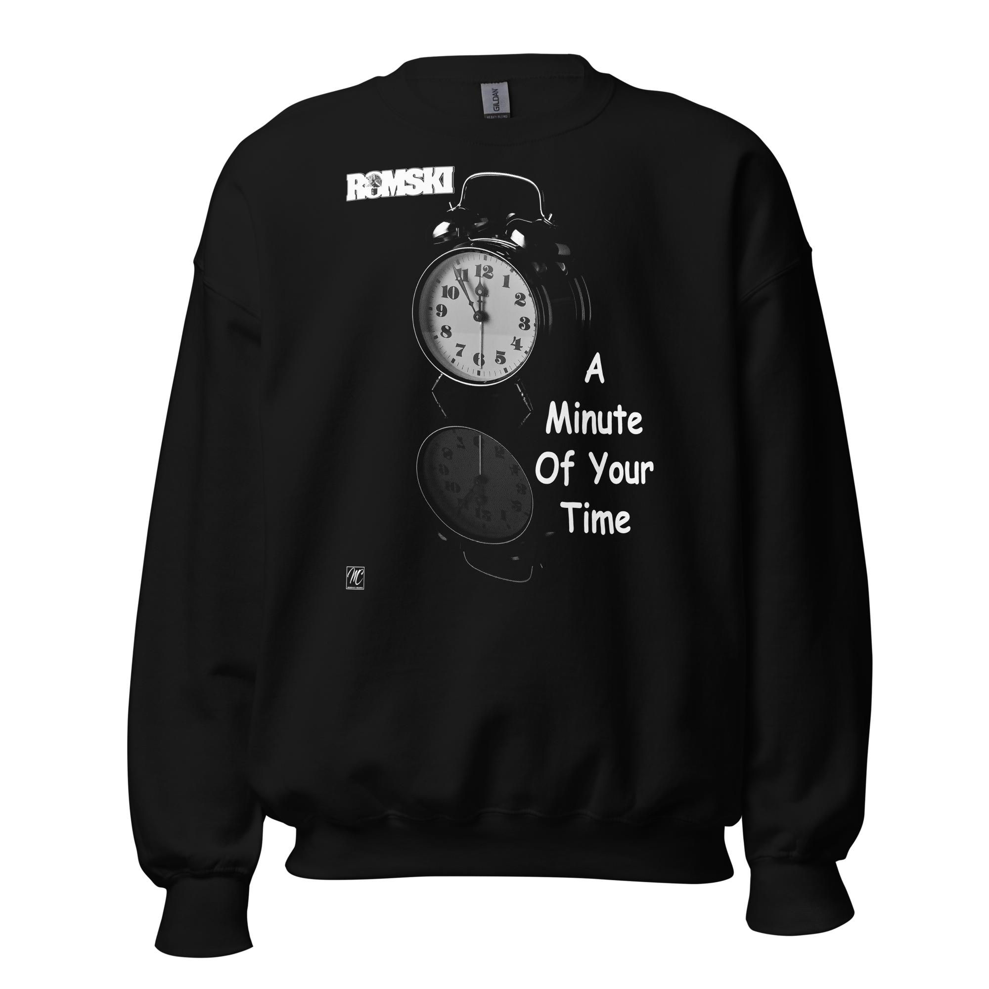 A Minute of Your Time Crew Neck Sweatshirt