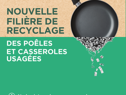 Nouvelle filière de collecte et de recyclage : désormais, vos poêles et casseroles se recyclent !