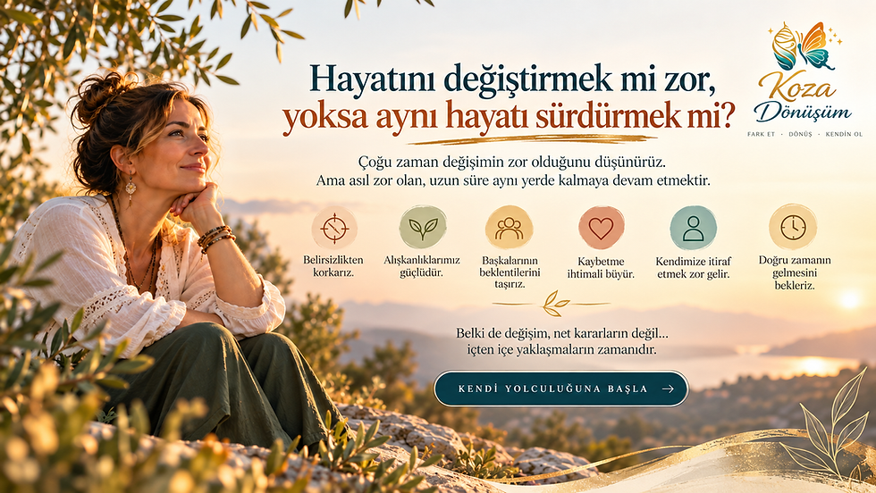Koza Dönüşüm – Hayatını değiştirmek mi zor, yoksa aynı hayatı sürdürmek mi? Değişim, kişisel dönüşüm ve kendini keşfetme üzerine farkındalık görseli.