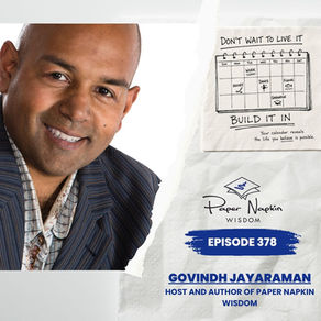 EP 378 - [EON] The Life Your Work Was Supposed to Build: Why Presence Must Be Designed | Paper Napkin Wisdom