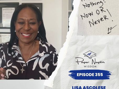 EP 345 - All or Nothing, Now or Never with Lisa Ascolese, Inventor, Entrepreneur