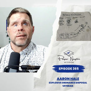 EP 365 - Aaron Hale on Resilience Under Pressure: Why Growth Starts With the Next Step | Paper Napkin Wisdom