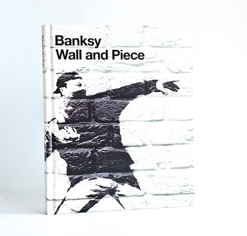 Banksy: Wall and Piece - First Edition | Fine Book Cellar Limited