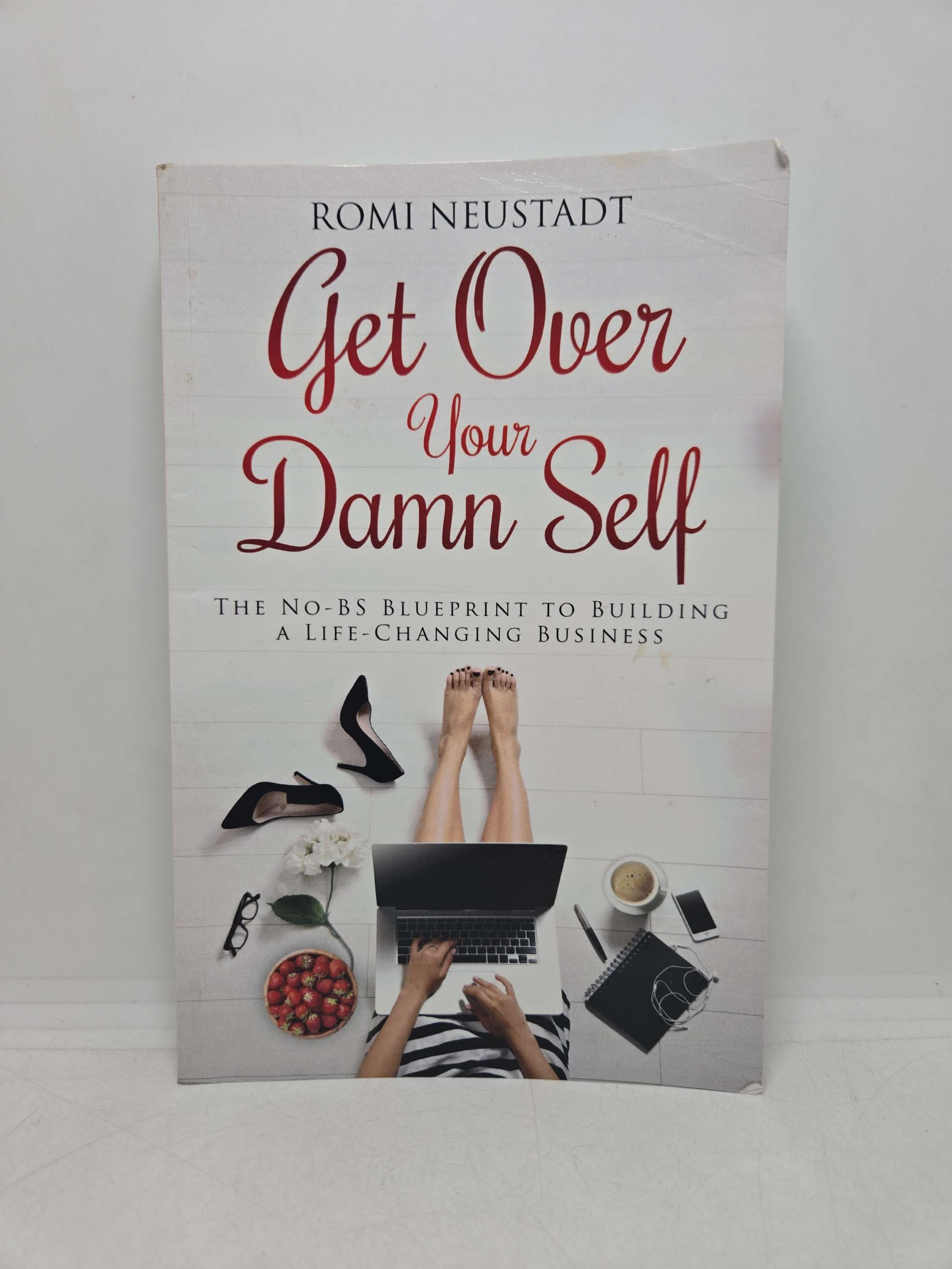 Get Over Your Damn Self by Romi Neustadt