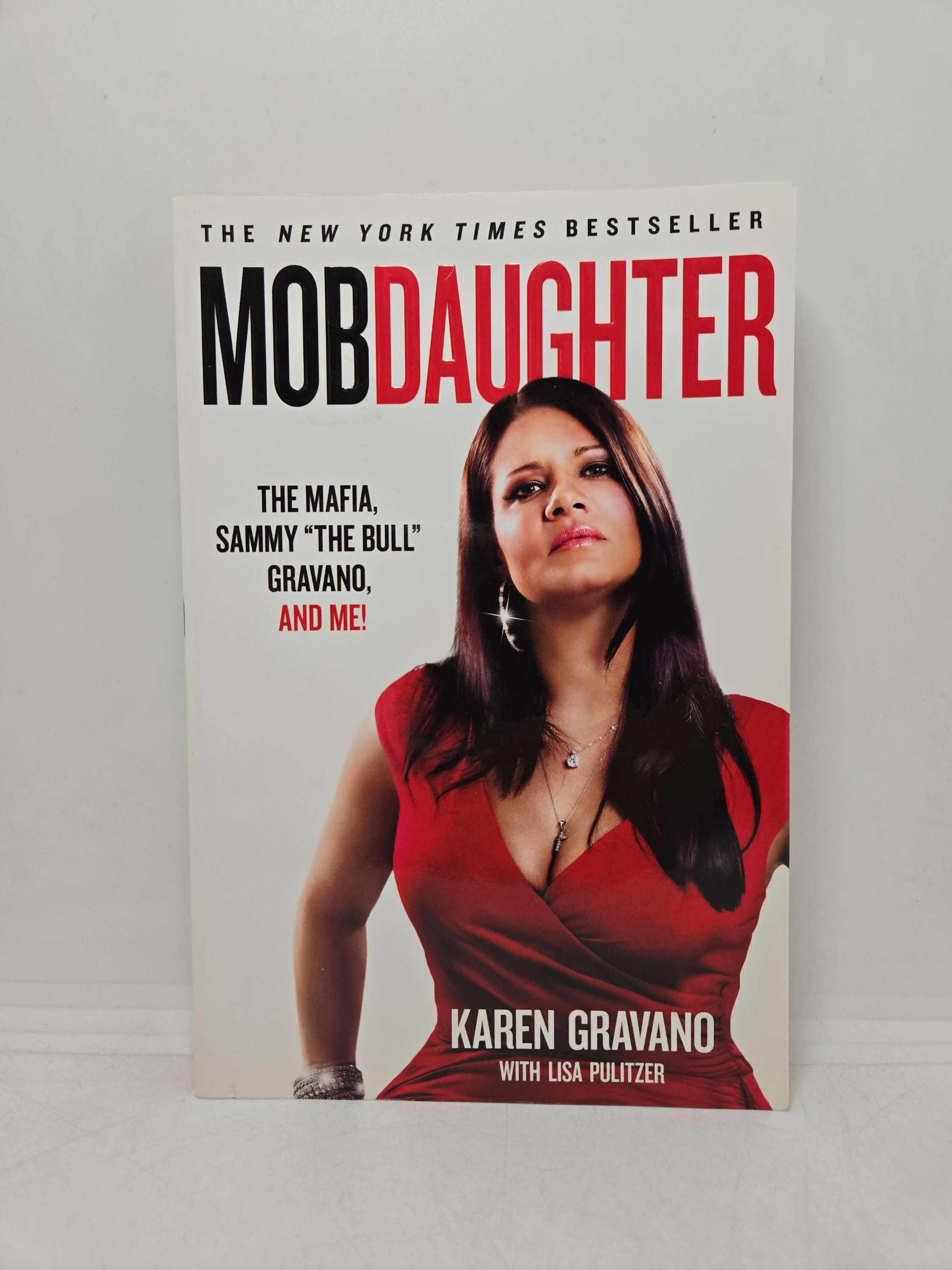 Mob Daughter: The Mafia, Sammy "The Bull" Gravano and Me! by Karen Gravano