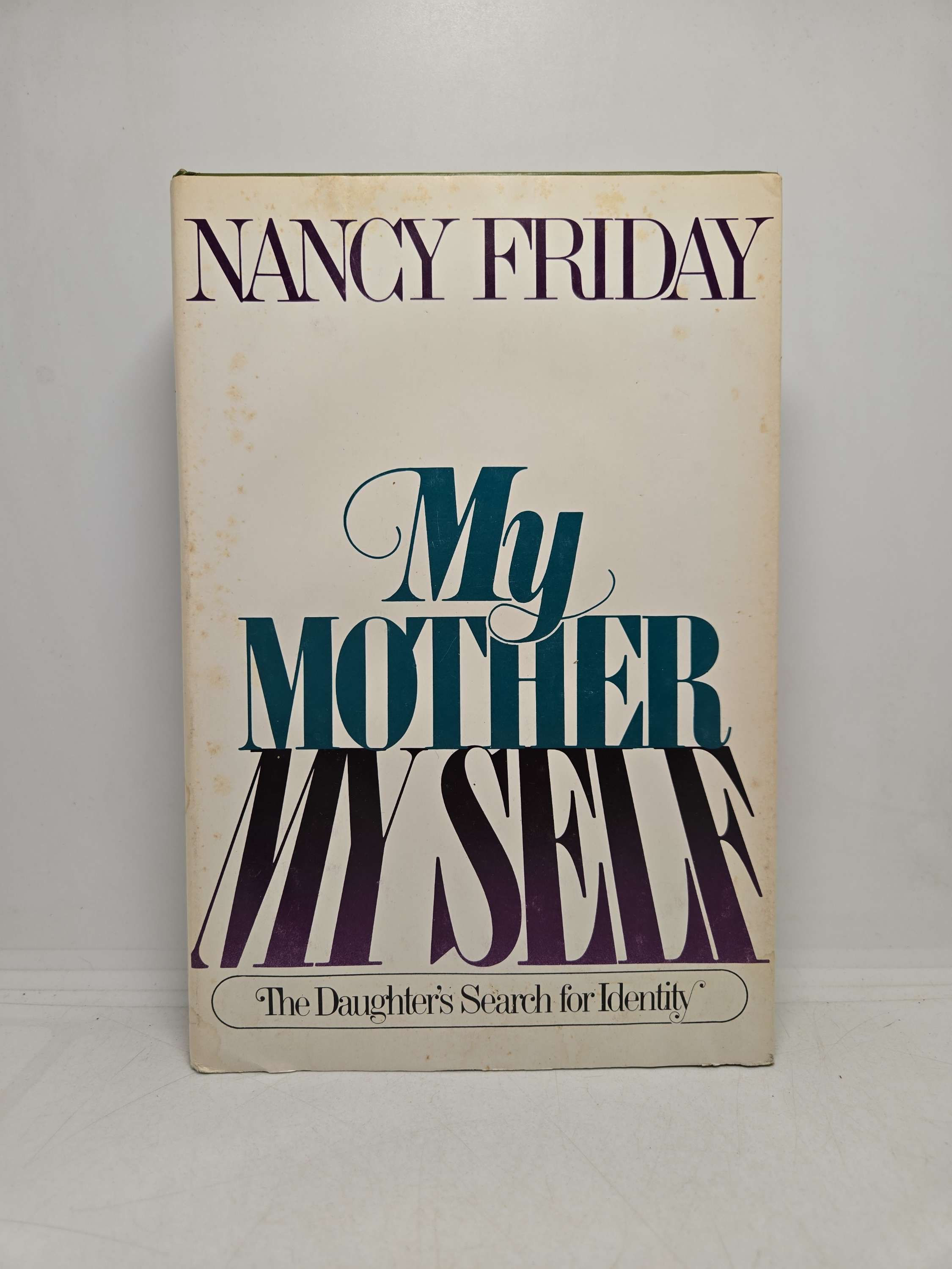 My Mother, My Self: The Daughter's Search for Identity by Nancy Friday