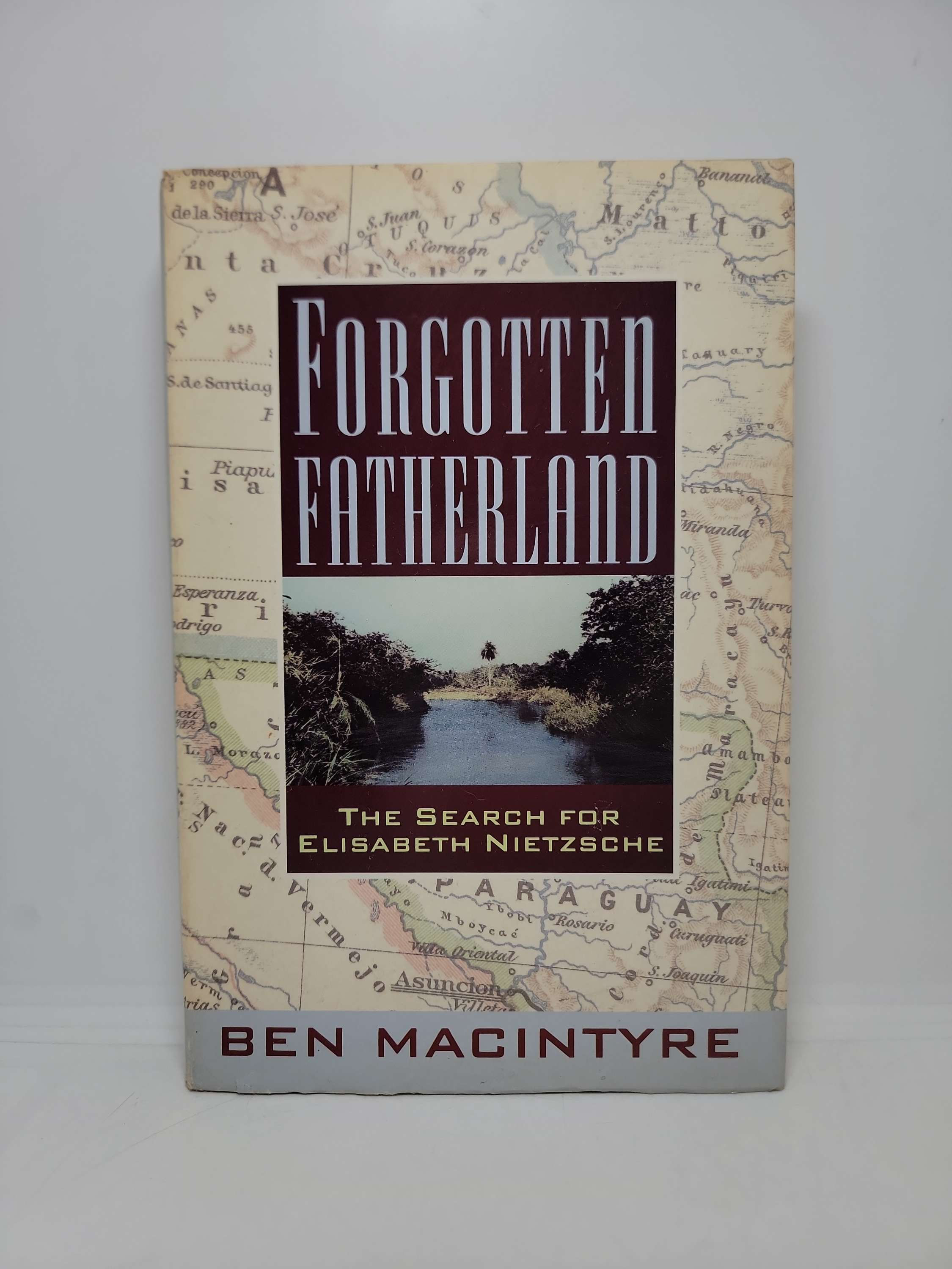 Forgotten Fatherland: The Search for Elisabeth Nietzsche by Ben Macintyre