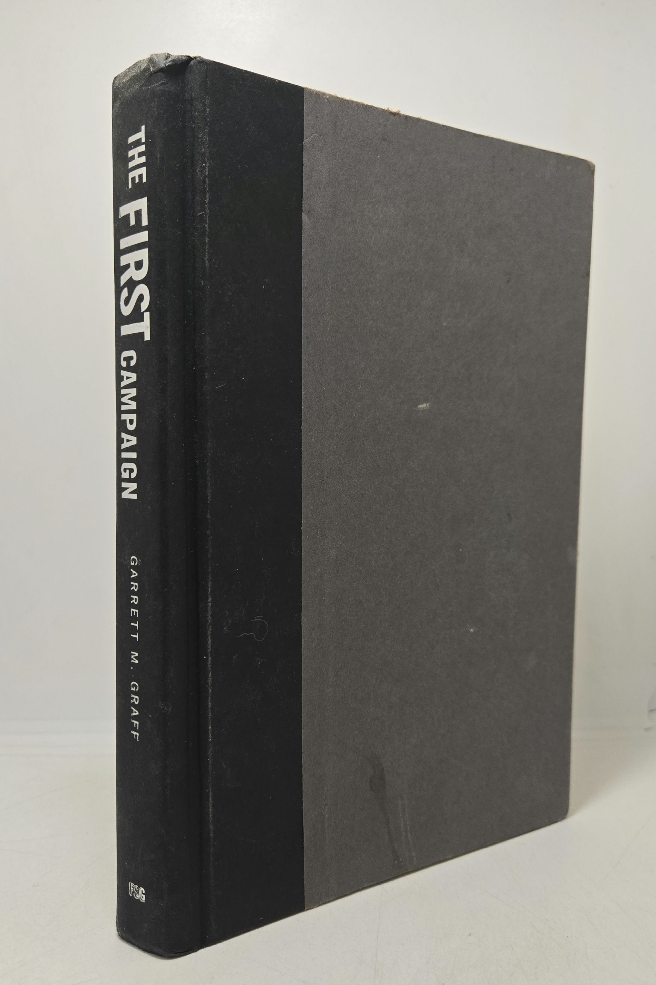 The First Campaign by Garrett M. Graff