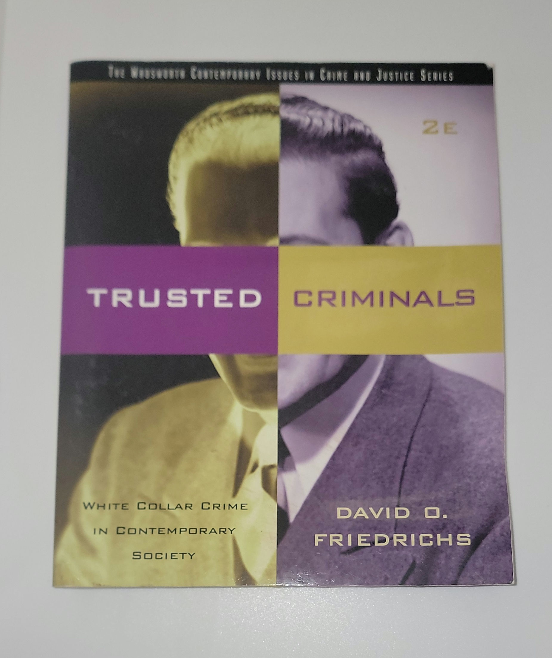 Trusted Criminals: White Collar Crime in Contemporary Society by David Friedrich